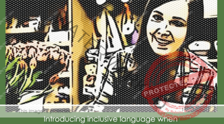 Introducing inclusive language: engaging with your customers